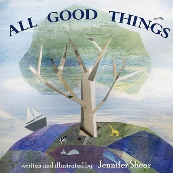 All Good Things by Jennifer Shear 9780692312803