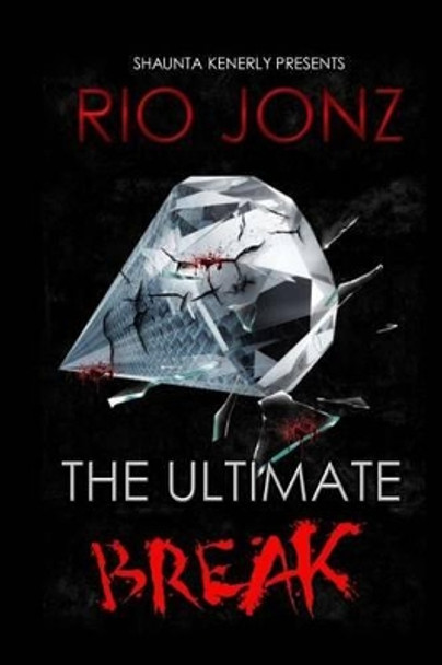 The Ultimate Break by Rio Jonz 9780692338063