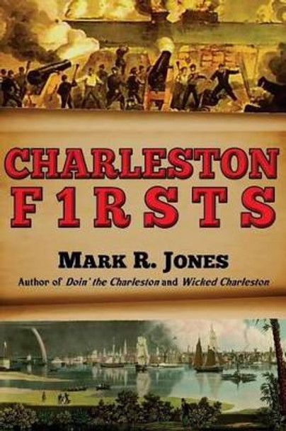Charleston Firsts by Mark R Jones 9780692359525