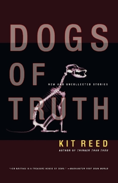 Dogs of Truth by Kit Reed 9780765314147