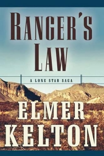 Ranger's Law: A Lone Star Saga by Elmer Kelton 9780765315205