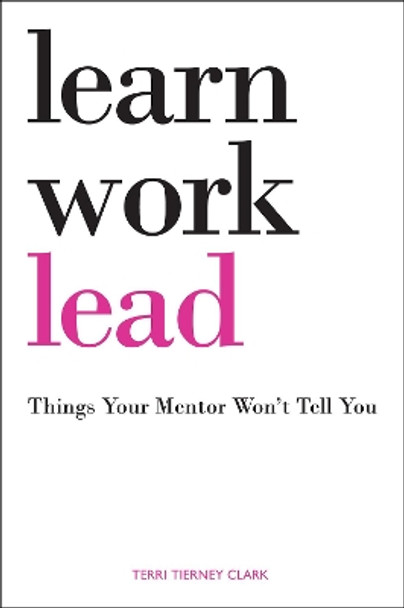 Learn, Work, Lead by Terri Tierney Clark 9780768938937