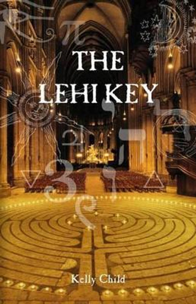 The Lehi Key by Kelly Child 9780692387023