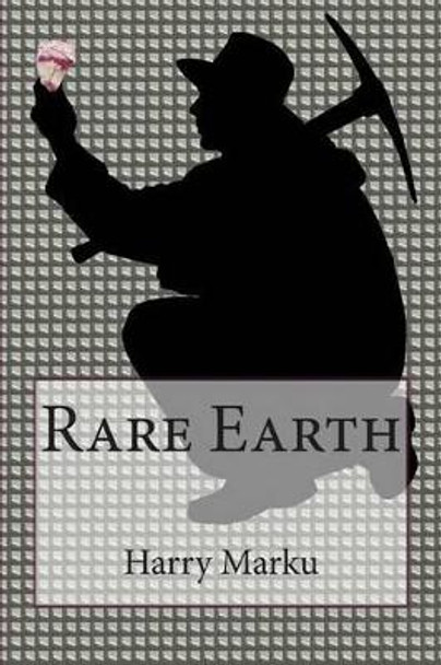 Rare Earth by Harry Marku 9780984364626