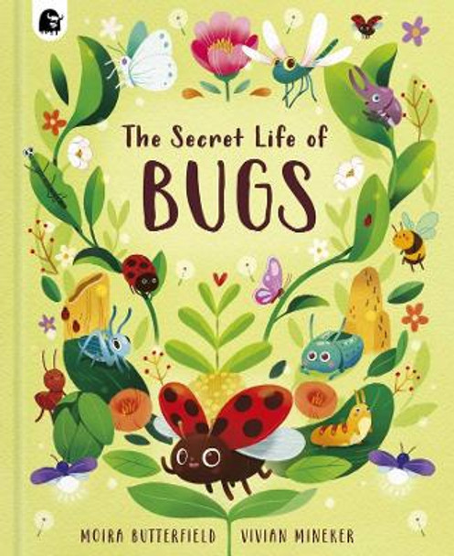 The Secret Life of Bugs by Moira Butterfield 9780711286559