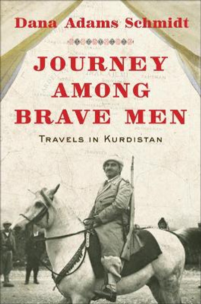 Journey Among Brave Men by Dana Adams Schmidt 9780802125903