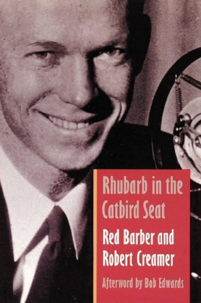 Rhubarb in the Catbird Seat by Red Barber 9780803261365