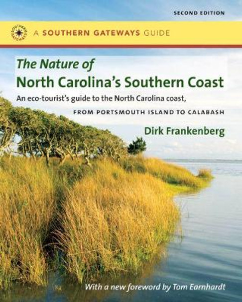 The Nature of North Carolina's Southern Coast: Barrier Islands, Coastal Waters, and Wetlands by Dirk Frankenberg 9780807872352