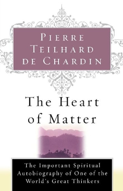 Heart of Matter by Pierre Teilhard de Chardin 9780156027588