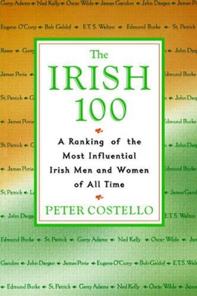 Irish 100: A Ranking of T by Peter Costello 9780806523446