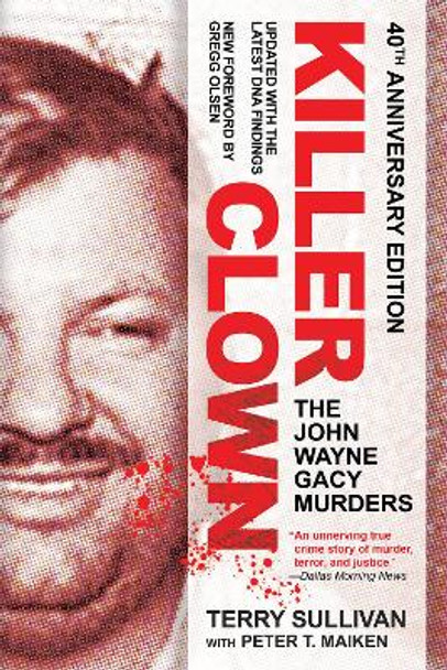 Killer Clown: The John Wayne Gacy Murders by Terry Sullivan 9780806542409