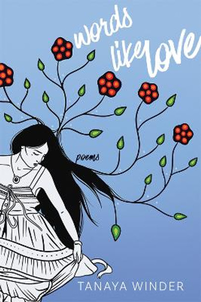 Words Like Love: Poems by Tanaya Winder 9780826362612