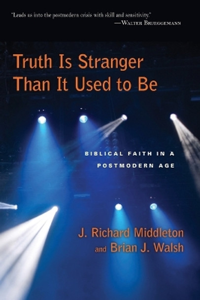 Truth is Stranger That is Used to be by J.Richard Middleton 9780830818563