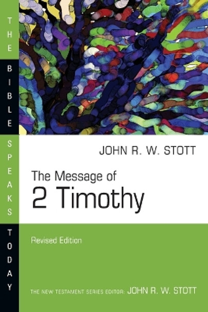 The Message of 2 Timothy by John Stott 9780830824991