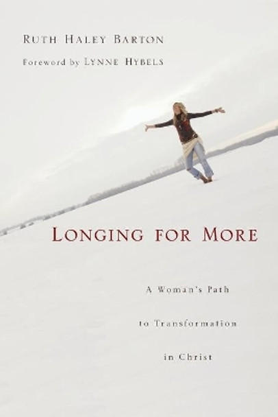 Longing for More: A Woman's Path to Transformation in Christ by Ruth Haley Barton 9780830835065