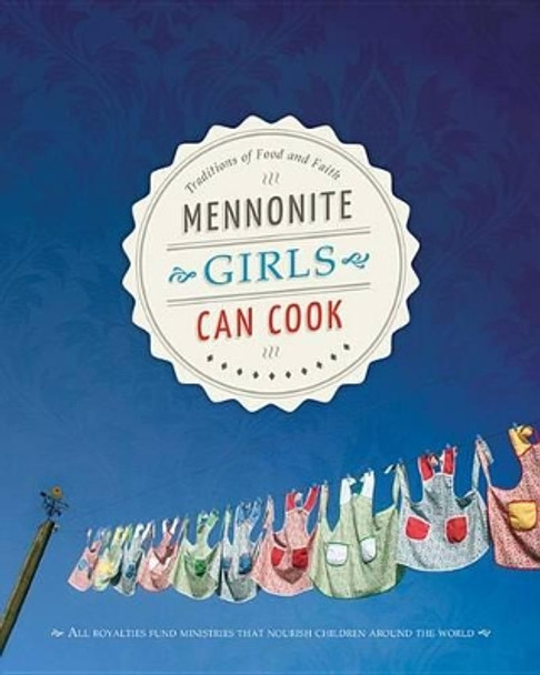 Mennonite Girls Can Cook by Lovella Schellenberg 9780836195538