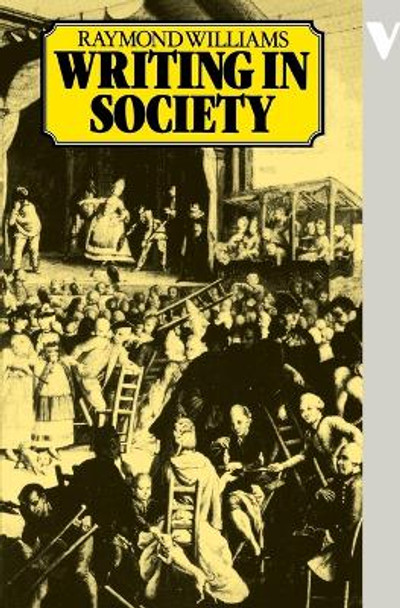 Writing in Society by Raymond Williams 9780860917724