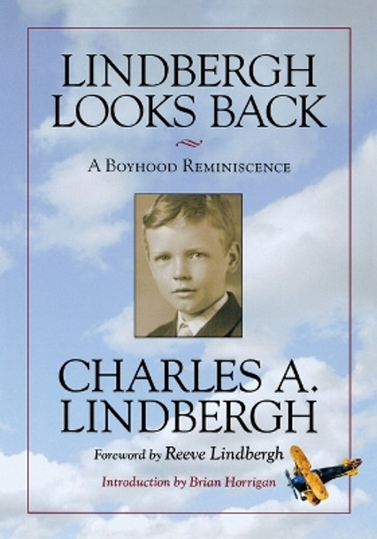 Lindbergh Looks Back: A Boyhood Reminiscence by Charles A. Lindbergh 9780873514224