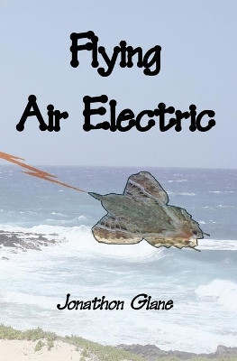 Flying Air Electric by Jonathon Glane 9780982475416