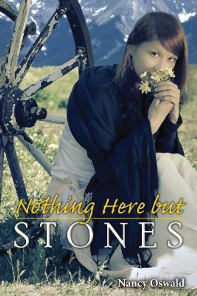 Nothing Here but Stones by Nancy Oswald 9780865411500