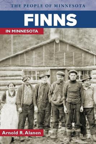 Finns in Minnesota by Arnold R. Alanen 9780873518543