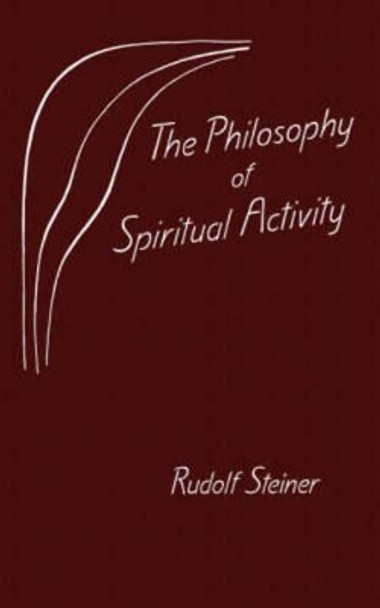 Philosophy of Spiritual Activity by Rudolf Steiner 9780880101561