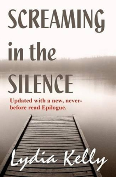 Screaming in the Silence by Lydia Kelly 9780982827321