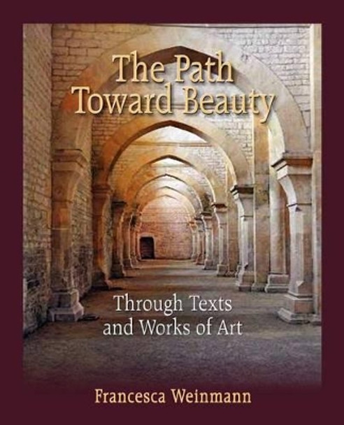 The Path Toward Beauty by Francesca Weinmann 9780982967850