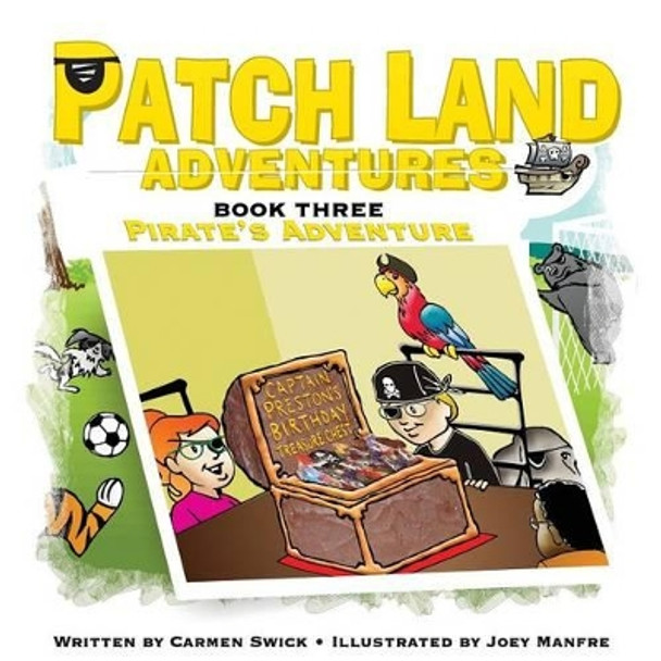 Patch Land Adventures (Book 3) Pirates Adventure by Carmen D Swick 9780983138020