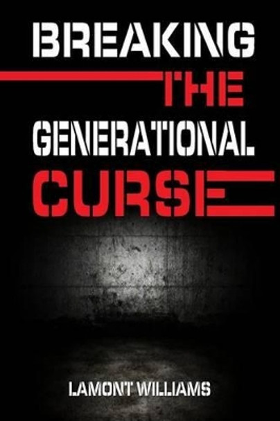 Breaking The Generational Curse by Donele &quot;casino&quot; Bailey 9780983470045