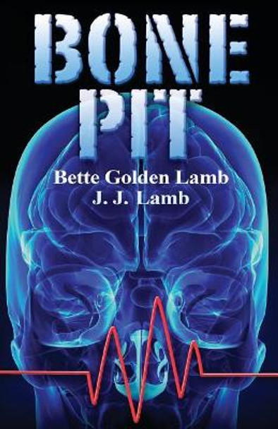 Bone Pit by J J Lamb 9780985198626