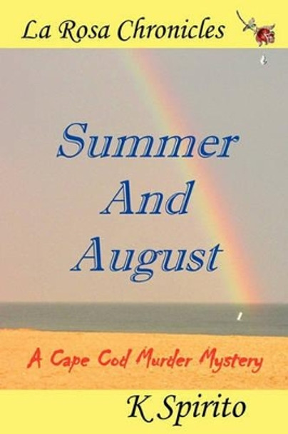 Summer and August by K Spirito 9780984468102