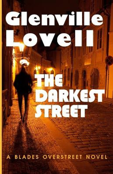 The Darkest Street: A Blades Overstreet Novel by Glenville Lovell 9780984803323