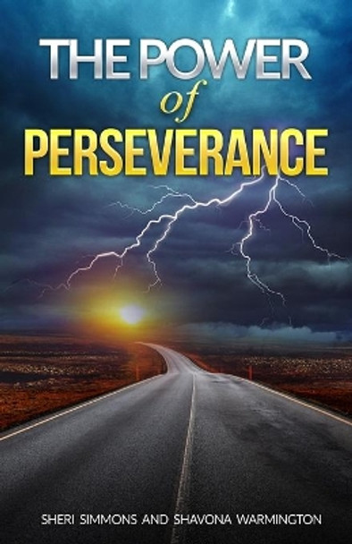 The Power of Perseverance by Shavona Warmington 9780985319984