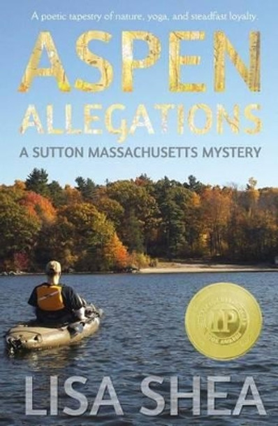 Aspen Allegations - A Sutton Massachusetts Mystery by Lisa Shea 9780985556426