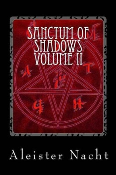 Sanctum of Shadows Volume II: Corpus Satanas by Aleister Nacht 9780985707095