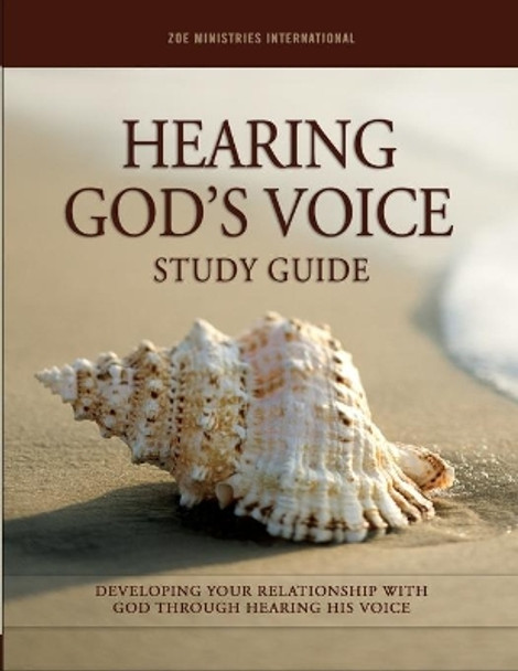 Hearing Gods Voice: Study Guide by Zoe Ministries 9780985971007