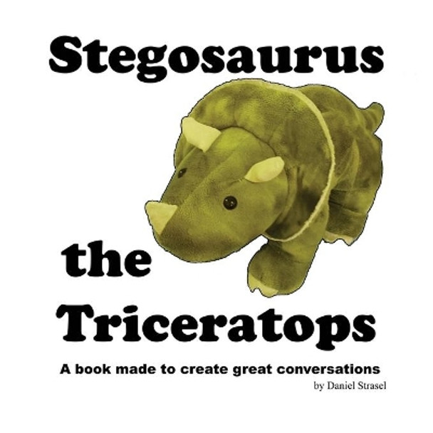 Stegosaurus the Triceratops by Daniel W Strasel 9780985996468