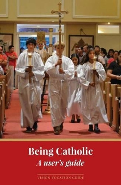 Being Catholic: A user's guide by Patrice Tuohy 9780986135507