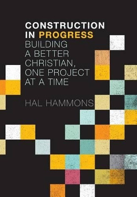 Construction in Progress by Hal Hammons 9780985493837