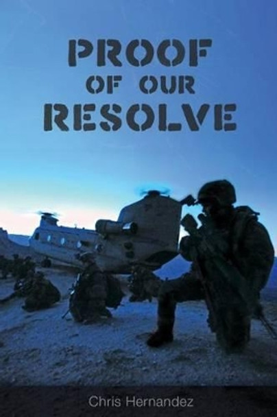 Proof of Our Resolve by Chris Hernandez 9780985558291