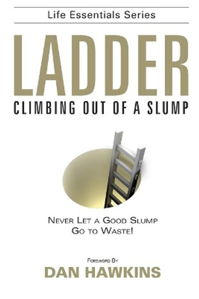 Ladder: Climbing Out of a Slump by Life Leadership 9780985802066