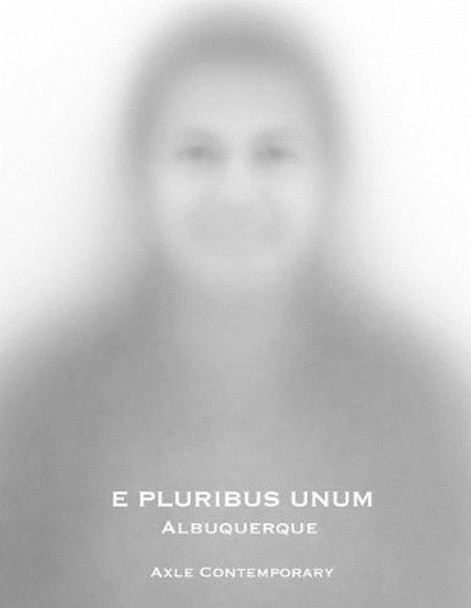 E Pluribus Unum: Albuquerque by Axle Contemporary 9780985811655