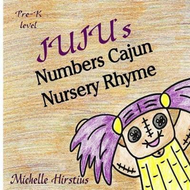 Juju's Numbers Cajun Nursery Rhyme by Michelle Hirstius 9780985920258