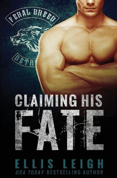 Claiming His Fate by Ellis Leigh 9780986237102