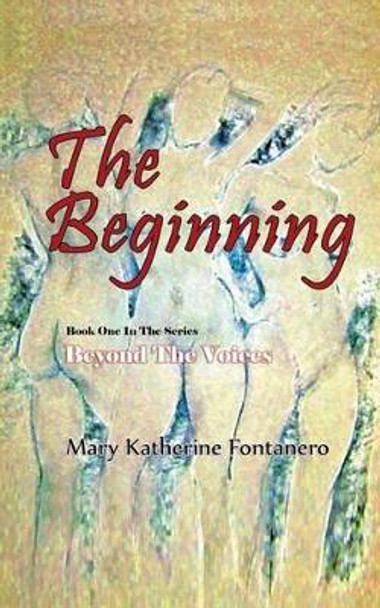 The Beginning by Mary Katherine Fontanero 9780986868856