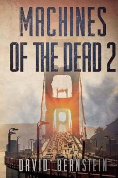 Machines of the Dead 2 by David Bernstein 9780987476586