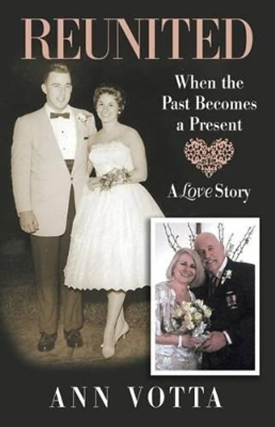 Reunited: When the Past Becomes a Present by Ann Votta 9780988975705