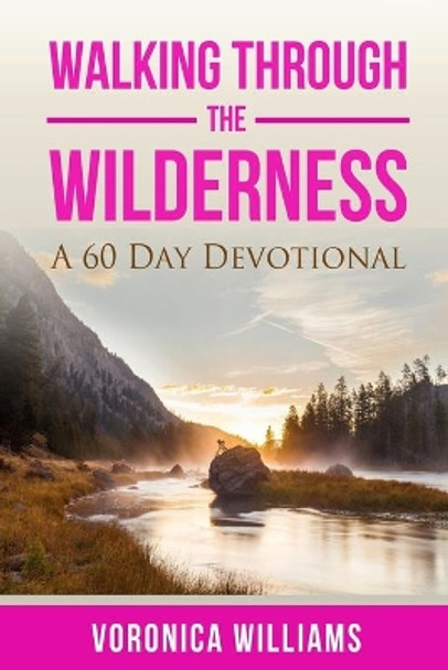 Walking through the Wilderness by Voronica Williams 9780989067393