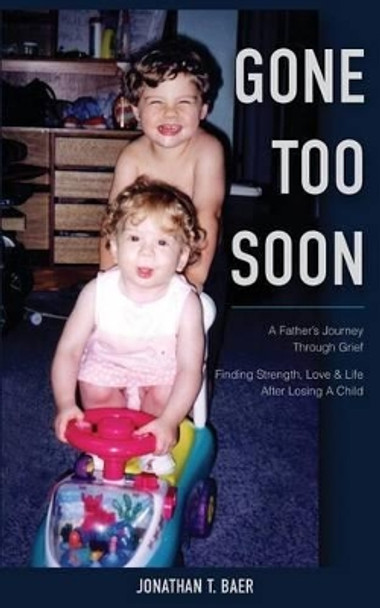 Gone Too Soon by Jonathan Todd Baer 9780989150002